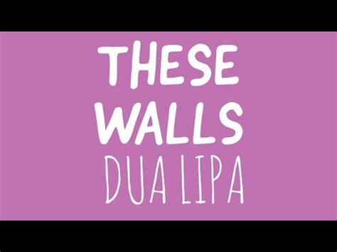 These Walls Lyrics Dua Lipa Youtube