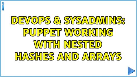 DevOps SysAdmins Puppet Working With Nested Hashes And Arrays 2