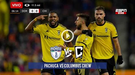 Ver En Espn Pachuca Vs Columbus Crew En Vivo Online Gratis