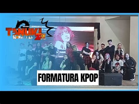 Formatura Kpop Tanuki World Fest Z Edition Youtube