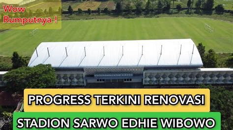 Renovasi Stadion Sarwo Edhie Wibowo Purworejo Perkembangan Terkini