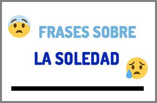 FRASES de SOLEDAD | Mensajes de REFLEXIÓN (2024)