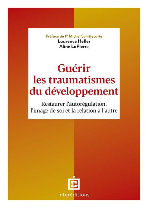 Guérir les traumatismes du développement Restaurer l autorégulation