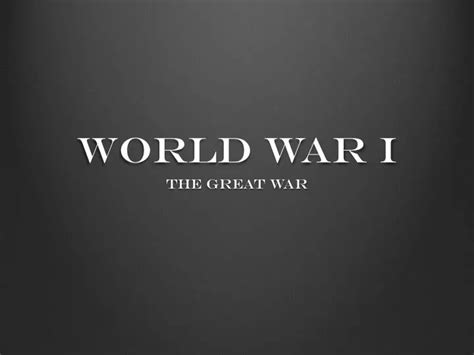 Ppt World War I Powerpoint Presentation Free Download Id5899165