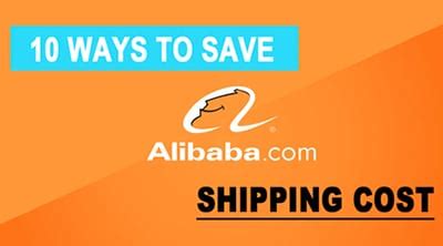 Complete Guide 10 Ways To Save Alibaba Shipping Costs