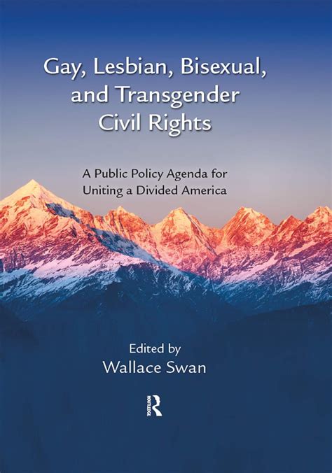 Gay Lesbian Bisexual And Transgender Civil Rights A Public Policy Agenda For Uniting A