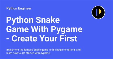 Python Snake Game With Pygame Create Your First Pygame Application