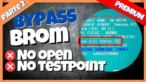 Parte 2 Bypass Modo Brom Desde Download Free Para Equipos Mtk Y Sin Testpoint Youtube