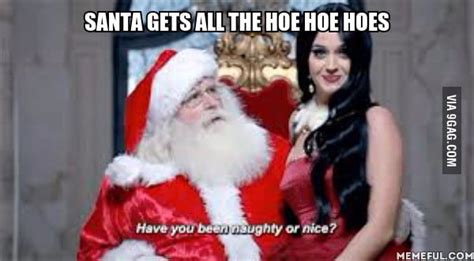 Santa Gets All The Hoe Hoe Hoes 9gag