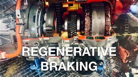 Regenerative Braking In Hybrid And Electric Vehicles Explained Youtube