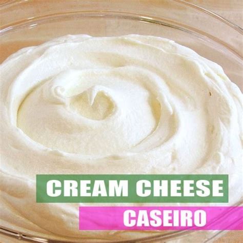 Receita De Cream Cheese Caseiro Cremoso Receita Natureba