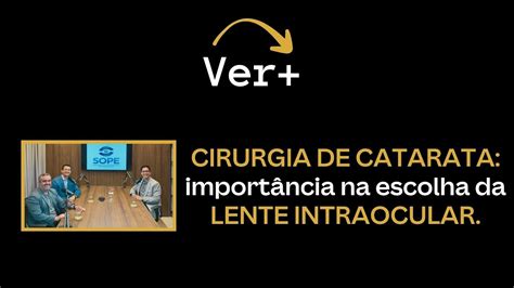 Cirurgia De Catarata Import Ncia Na Escolha Da Lente Intraocular Youtube