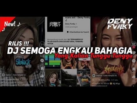 DJ SEMOGA ENGKAU BAHAGIA VIRAL TIK TOK YANG KALIAN CARI CARI YouTube