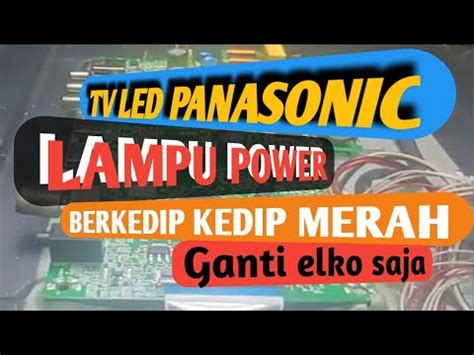 TV LED PANASONIC LAMPU INDIKATOR KEDAP KEDIP YouTube