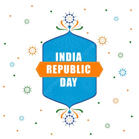 Feliz Día De La República India 26 De Enero Png Feliz Dia De La Republica Día De La República