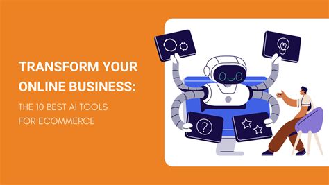 Transform Your Online Business The Best Ai Tools For Ecommerce