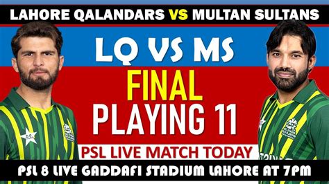 Psl Lahore Qalandars Vs Multan Sultans Psl Final Lq Vs Ms