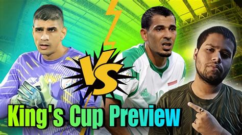 India Vs Iraq King S Cup Match Preview AIFF To Warn ISL Clubs Igor