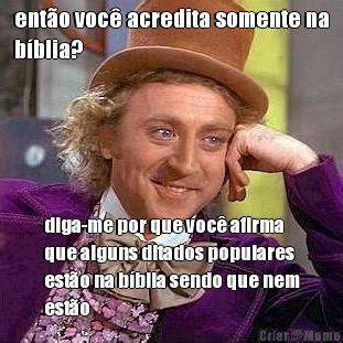 Memes Willy Wonka Diversos Wily Wonka P Gina Criarmeme Br