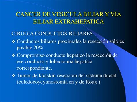 Ppt Cancer De Vesicula Biliar Y Via Biliar Extrahepatica Powerpoint