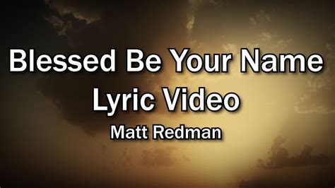 Blessed Be Your Name Matt Redman Church And Home Worship Lyrics Video Christian Home