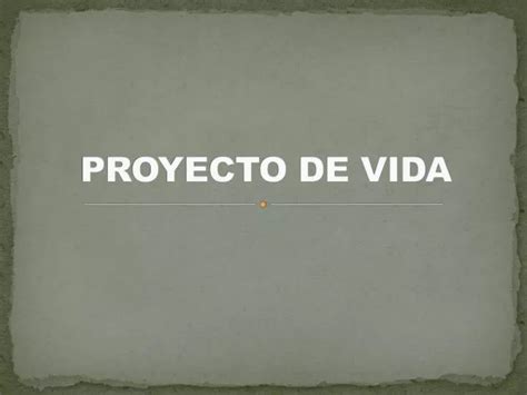 Ppt Proyecto De Vida Powerpoint Presentation Free Download Id 2430687