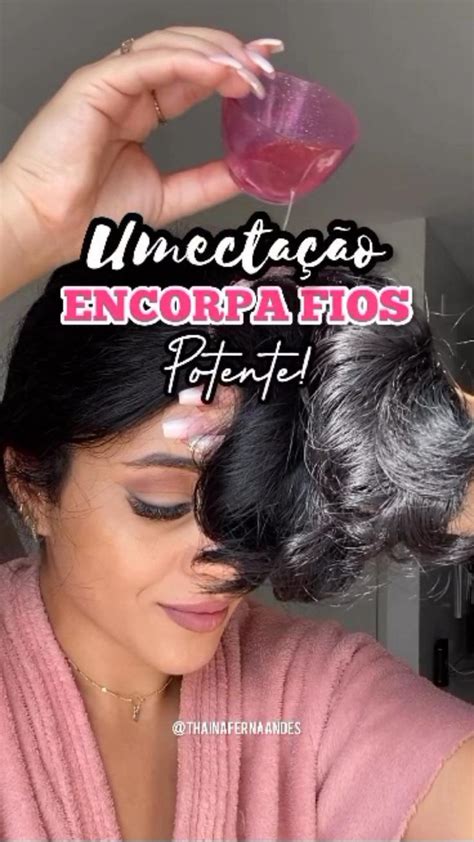 Dica Para Encorpar Fios Cabelo Hair Styles Hair