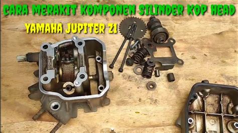 Cara Merakit Komponen Silinder Kop Head Yamaha Jupiter Z1 YouTube