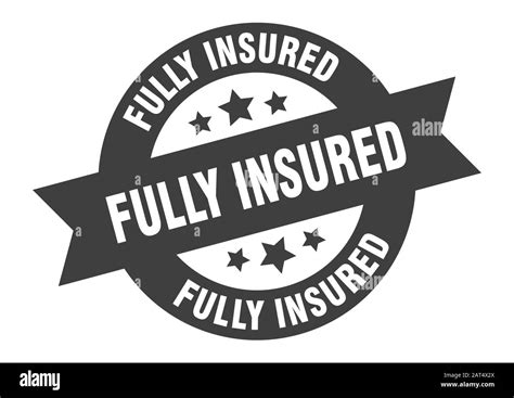 Fully Insured Sign Fully Insured Round Ribbon Sticker Fully Insured