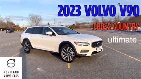 2023 Volvo V90 Cross Country B6 Ultimate Walkaround With Heather Youtube