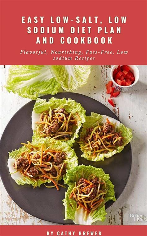 Easy Low Salt Low Sodium Diet Plan And Cookbook Flavorful Nourishing