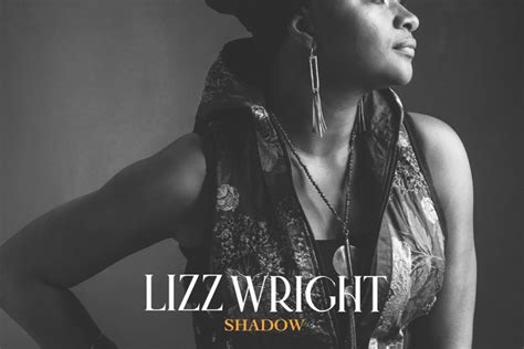 ALBUM REVIEW: Lizz Wright Fully Inhabits the Songs of ‘Shadow’ - No Depression