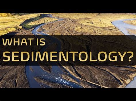 What is Sedimentology? ※ What do Sedimentologists do? - YouTube