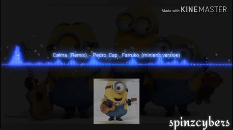 Calma Remix Pedro Cap Farruko Minions Version Youtube