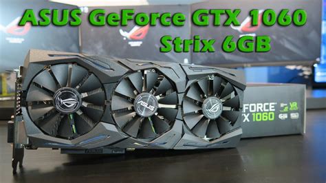 Asus Geforce Gtx 1060 Strix 6gb Unboxing Youtube