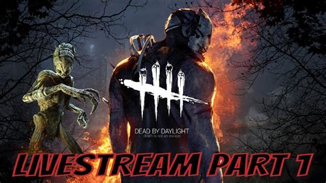 Dead By Daylight Ps4 Livestream Part 1 Youtube