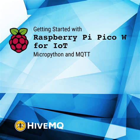 Getting Started With Raspberry Pi Pico W For Iot Micropython And Mqtt