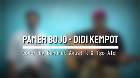 Pamer Bojo Didi Kempot Cover Akustik Youtube Music