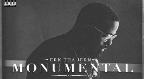 Erk Tha Jerk Monumental