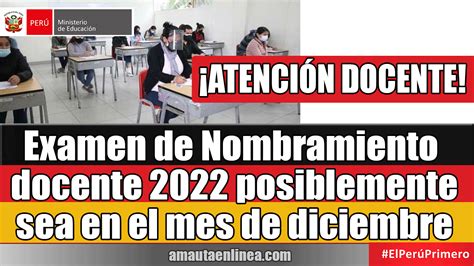 Examen De Nombramiento Docente 2022 Posiblemente Sea En El Mes De Diciembre ¡atenciÓn Docente