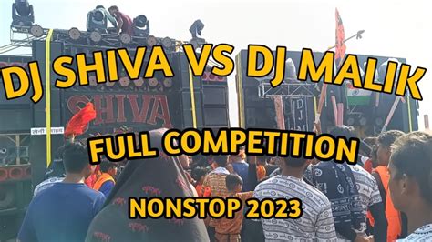 Dj Shiva Vs Dj Malik Full Competition Nonstop 2023 Kawad Yatra 2023