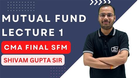 Sfm Cma Final Mutual Fund Lecture Shivam Gupta Sir Gyan Sagar