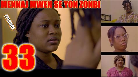 MENNAJ MWEN SE YON ZONBI Episode 33 YouTube