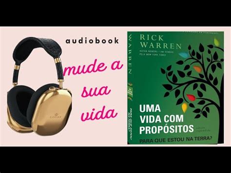 AUDIOBOOK UMA VIDA PROPÓSITOS RICK WARREN YouTube