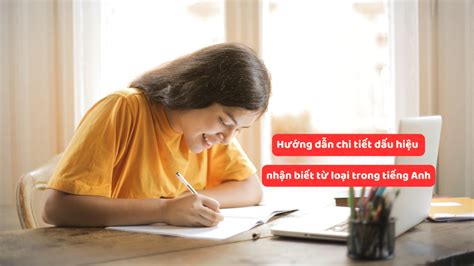 Dấu hiệu nhận biết từ loại trong tiếng Anh và cách ứng dụng