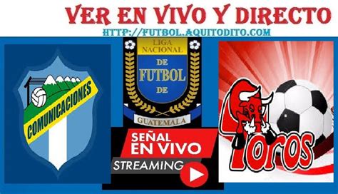 Comunicaciones Vs Malacateco En Vivo Online En Directo Hora Y Donde Ver