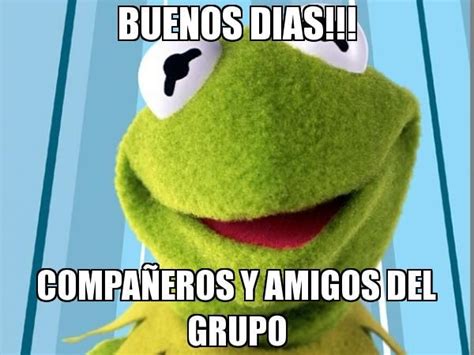 Memes Chistosos De Buen D A Grupo Y Hola Grupo Para Saludar A Tu