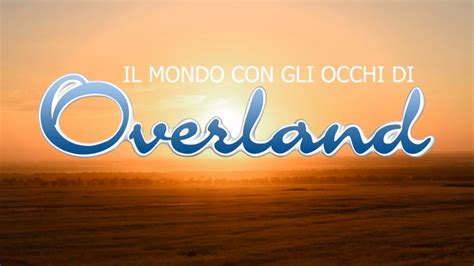 Il Mondo Con Gli Occhi Di Overland