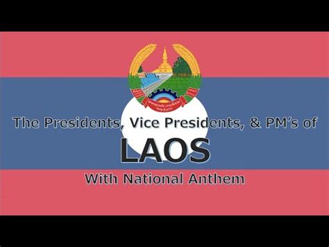 National Anthem Of Laos Pheng Xat Lao Presidents Vice Presidents