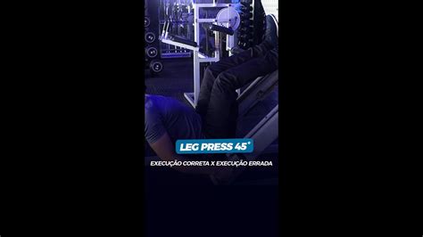 Leg Press 45° Execução Correta X Execução Errada Youtube